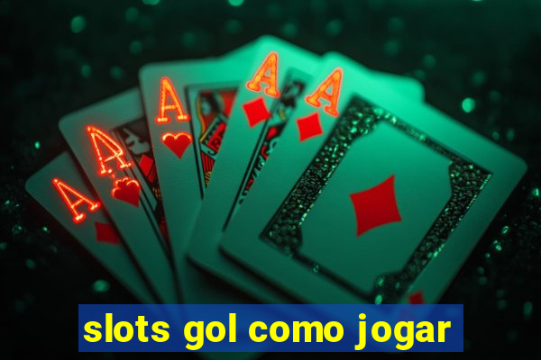 slots gol como jogar