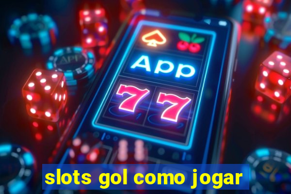 slots gol como jogar