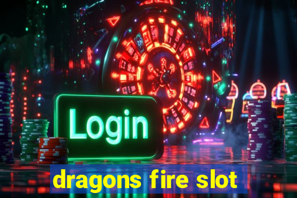 dragons fire slot