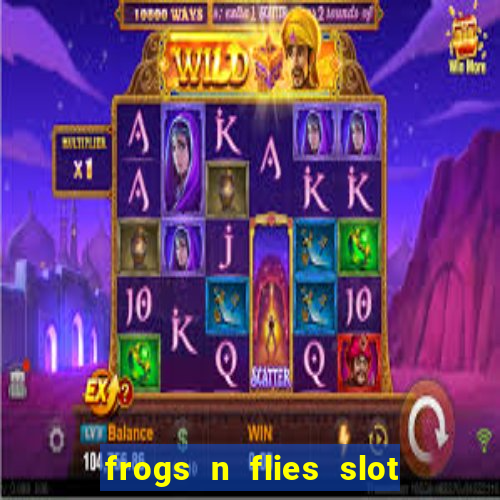 frogs n flies slot real money