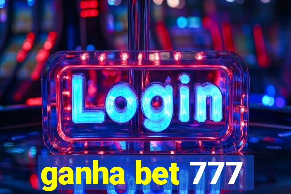 ganha bet 777