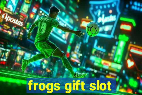 frogs gift slot