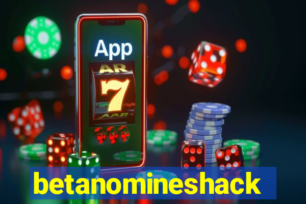 betanomineshack