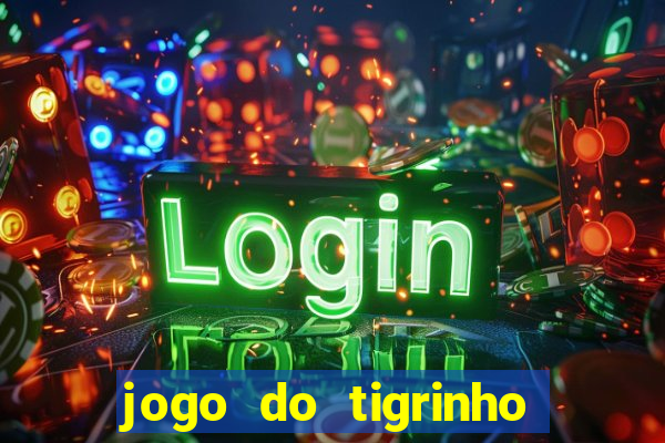 jogo do tigrinho plataforma de 5 reais