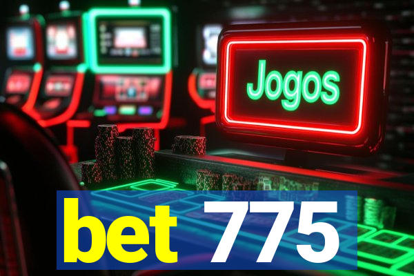 bet 775