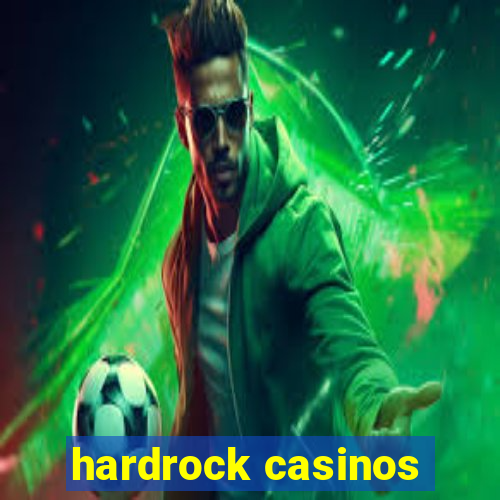 hardrock casinos