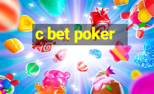 c bet poker