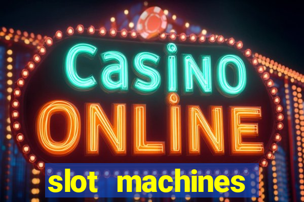 slot machines casino slots