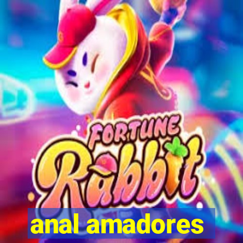 anal amadores