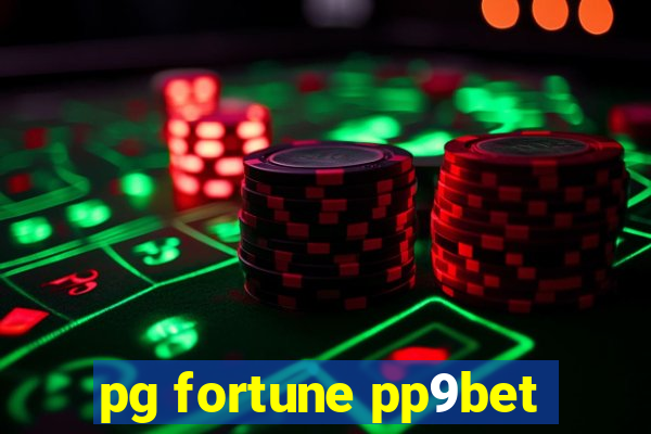 pg fortune pp9bet