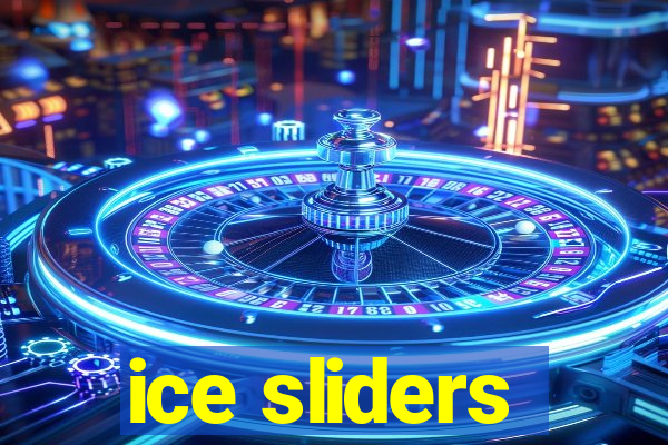 ice sliders