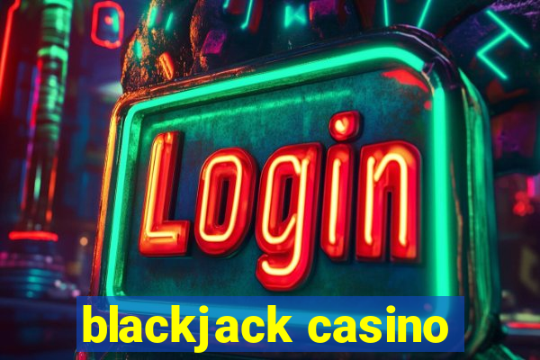 blackjack casino