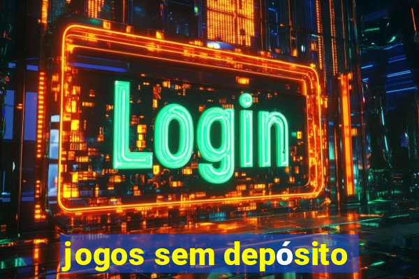 jogos sem depósito