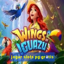 jogar slots pg grátis