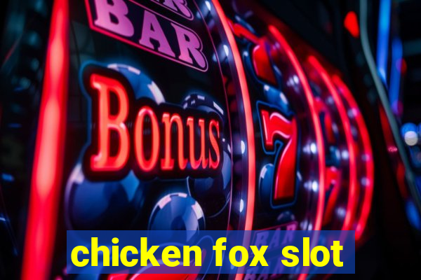 chicken fox slot