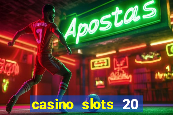 casino slots 20 super hot