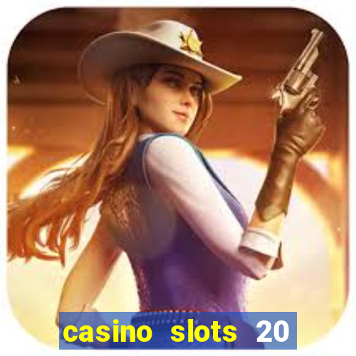 casino slots 20 super hot