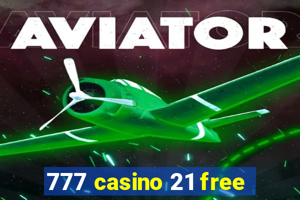 777 casino 21 free