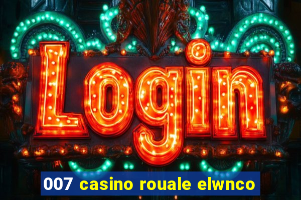 007 casino rouale elwnco