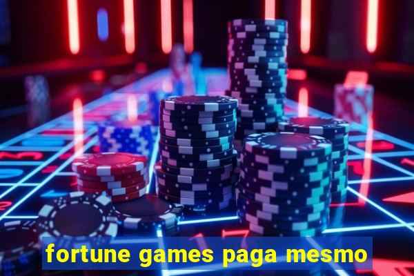 fortune games paga mesmo