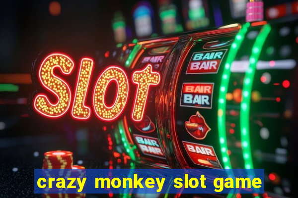 crazy monkey slot game