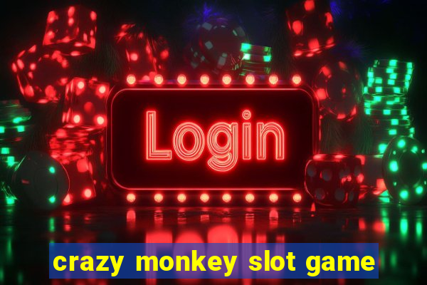 crazy monkey slot game