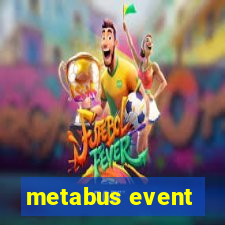 metabus event