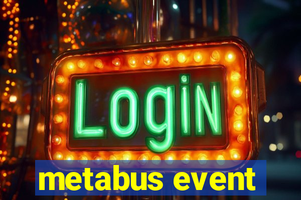 metabus event