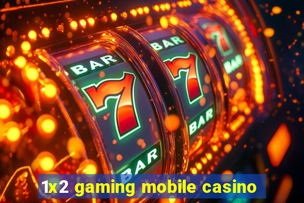 1x2 gaming mobile casino