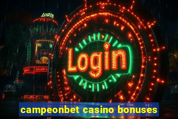 campeonbet casino bonuses