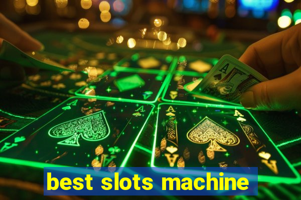 best slots machine