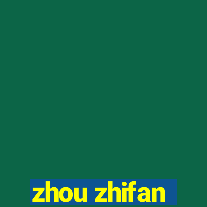 zhou zhifan