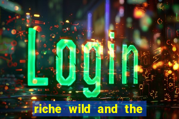 riche wild and the wandering city slot