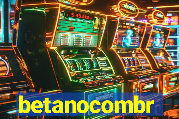 betanocombr