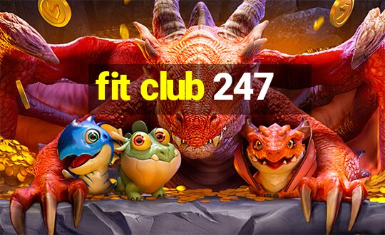 fit club 247