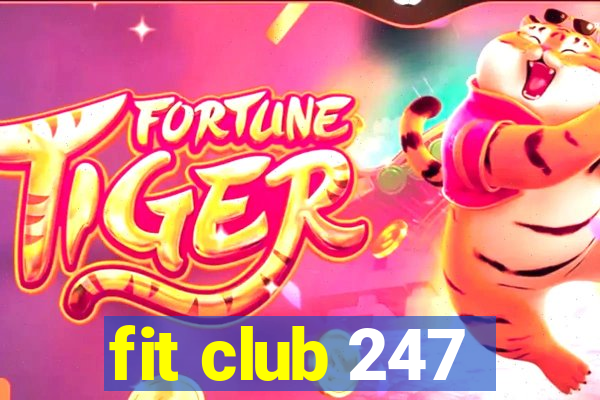 fit club 247