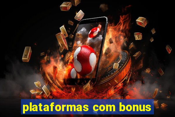 plataformas com bonus