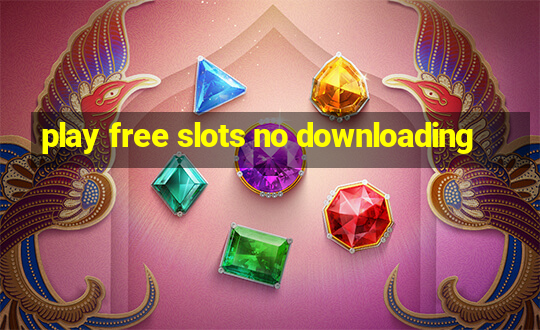 play free slots no downloading