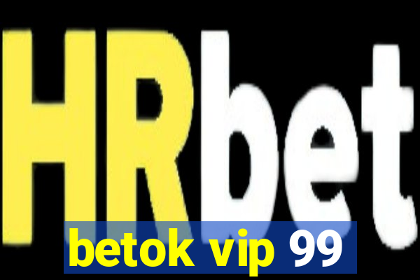 betok vip 99