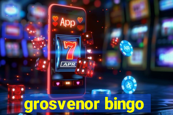 grosvenor bingo