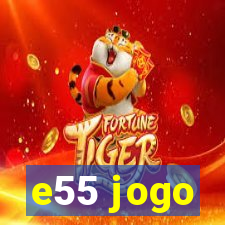 e55 jogo