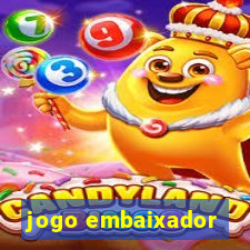 jogo embaixador