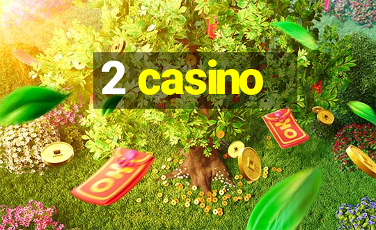 2 casino