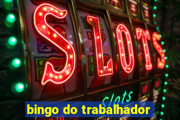 bingo do trabalhador