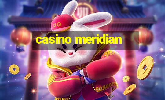 casino meridian