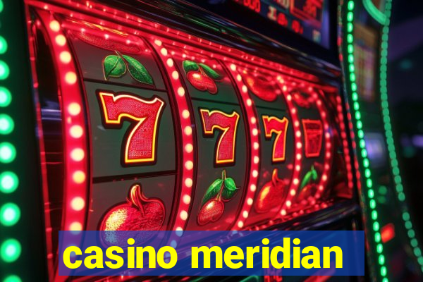 casino meridian