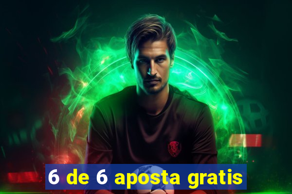 6 de 6 aposta gratis