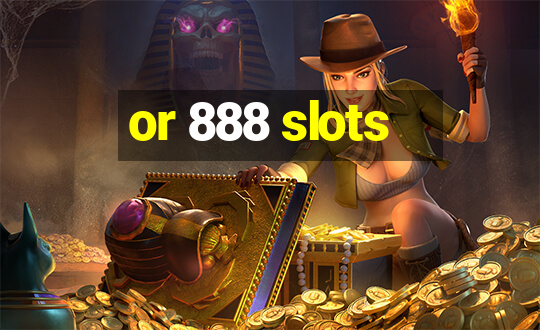 or 888 slots