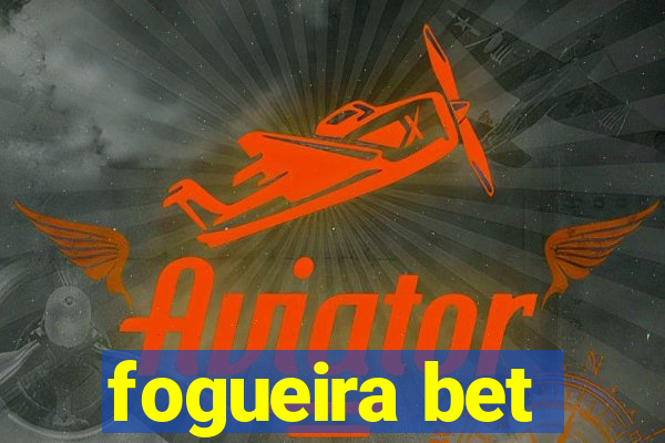 fogueira bet