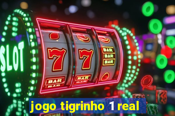 jogo tigrinho 1 real